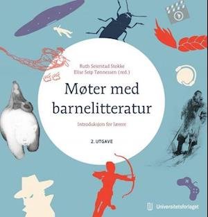 Cover for Ruth Seierstad Stokke, Elise Seip Tønnessen (red.) · Møter med barnelitteratur : introduksjon for lærere (Heftet bok) (2022)