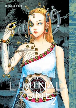 Cover for Junji Ito · The Liminal Zone, Vol. 2 - Junji Ito (Hardcover Book) (2025)