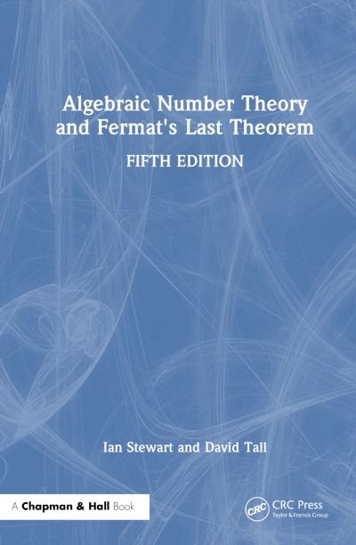 Cover for Ian Stewart · Algebraic Number Theory and Fermat's Last Theorem (Hardcover Book) [5 ed edition] (2024)