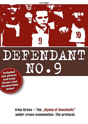 Cover for J M Muller · Defendenant No.9: Irma Grese - The &quot;Hyena of Auschwitz&quot; under cross-examination. The protocol. (Paperback Book) (2024)