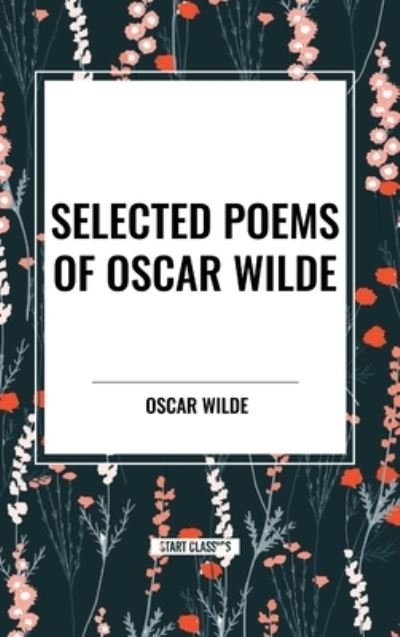 Cover for Oscar Wilde · Selected Poems of Oscar Wilde (Innbunden bok) (2024)