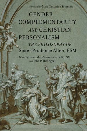 Cover for Gender Complementarity and Christian Personalism: The Philosophy of Sister Prudence Allen, RSM (Hardcover Book) (2025)