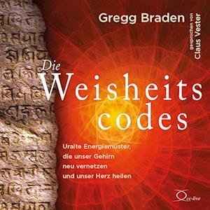 Cover for Gregg Braden · Die Weisheitscodes (Audiobook (CD)) (2023)