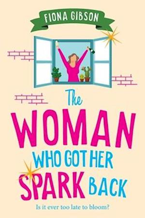 Cover for Fiona Gibson · The Woman Who Got Her Spark Back: Discover the hilarious, feel-good read from Fiona Gibson (Paperback Book) [Large type / large print edition] (2025)