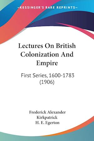 Cover for Frederick Alexander Kirkpatrick · Lectures On British Colonization And Empire (Paperback Book) (2009)
