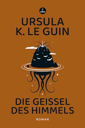 Cover for Ursula K. Le Guin · Die Geißel des Himmels (Buch) (2024)