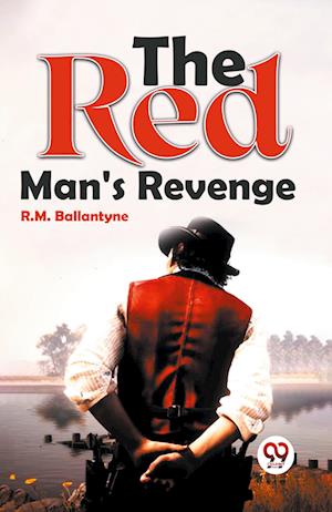 Cover for R.M. Ballantyne · The Red Man's Revenge (Paperback Book) (2023)