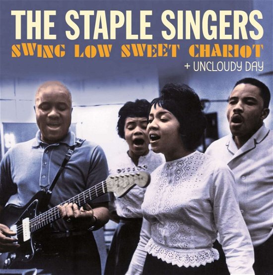 Cover for Staple Singers · Swing Low Sweet Chariot + Uncloudy Day (CD) (2024)