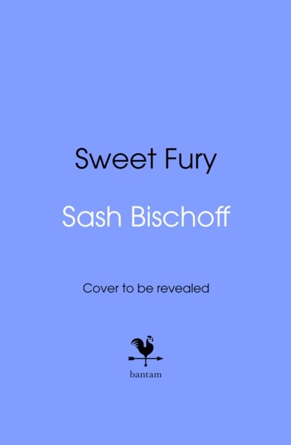 Sash Bischoff · Sweet Fury (Hardcover Book) (2025)