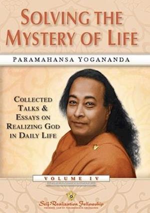 Cover for Yogananda, Paramahansa (Paramahansa Yogananda) · Solving the Mystery of Life: Collected Talks &amp; Essays on Realizing God in Daily Life (Paperback Bog) (2025)