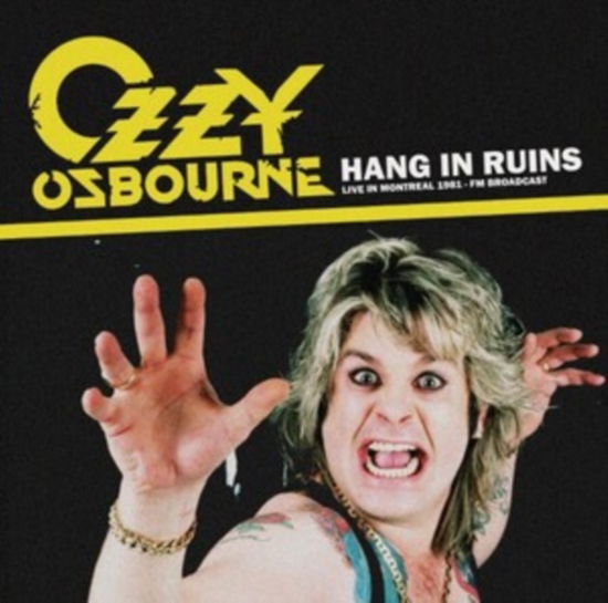 Ozzy Osbourne · Hang In Ruins: Live In Montreal 1981 - FM Broadcast (LP) (2024)