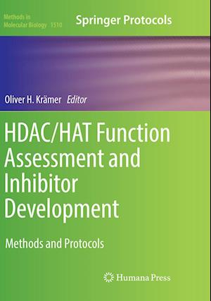 HDAC / HAT Function Assessment and Inhibitor Development: Methods and Protocols - Methods in Molecular Biology -  - Kirjat - Humana Press Inc. - 9781493982264 - keskiviikko 20. kesäkuuta 2018