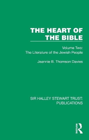 Jeannie B. Thomson Davies · The Heart of the Bible: Volume Two: The Literature of the Jewish People - Sir Halley Stewart Trust: Publications (Hardcover Book) (2024)