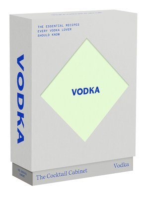 The Cocktail Cabinet: Vodka: The essential drinks every vodka lover should know - The Cocktail Cabinet - Kara Newman - Other - Smith Street Books - 9781923239265 - September 4, 2025