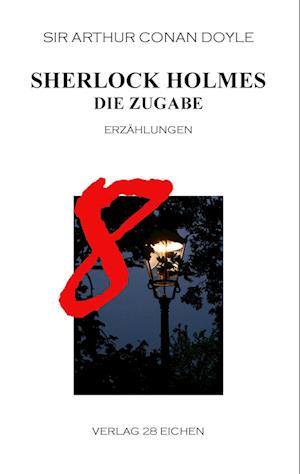 Cover for Sir Arthur Conan Doyle · Sherlock Holmes 8 Die Zugabe (Paperback Book) (2015)