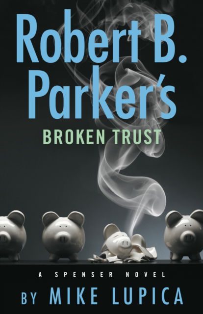 Cover for Mike Lupica · Robert B. Parker'S Broken Trust (Book) (2024)