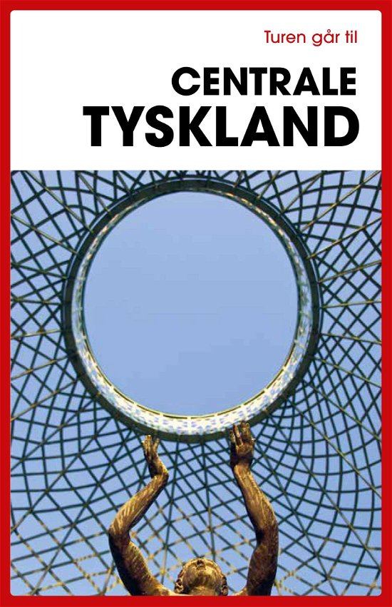 Cover for Jytte Flamsholt Christensen · Politikens Turen går til¤Politikens rejsebøger: Turen går til Centrale Tyskland (Heftet bok) [6. utgave] (2024)
