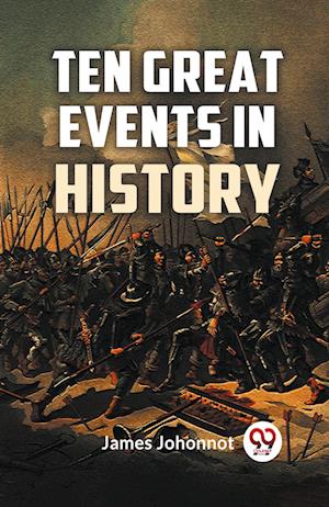 Cover for James Johonnot · Ten Great Events in History (Paperback Book) (2023)