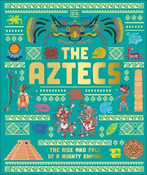 Cover for Dk · The Aztecs: The Rise and Fall of a Mighty Empire - DK Ancient Histories (Hardcover bog) (2026)