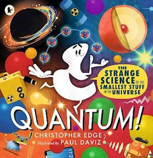 Cover for Christopher Edge · Quantum! The Strange Science of the Smallest Stuff in the Universe (Paperback Book) (2025)