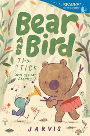 Cover for Jarvis · Bear And Bird: The Stick And Other Stories (Book) (2025)