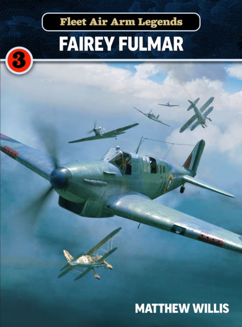 Fleet Air Arm Legends: Fairey Fulmar - Mathew Willis - Kirjat - Mortons Media Group - 9781911704270 - keskiviikko 25. kesäkuuta 2025