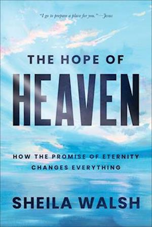 Cover for Sheila Walsh · Hope of Heaven (Book) (2024)