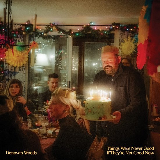Cover for Donovan Woods · Things Were Never Good if They're Not Good Now (CD) (2024)