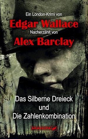 Cover for Edgar Wallace · Das Silberne Dreieck und Die Zahlenkombination (Book) (2024)