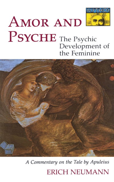 Cover for Erich Neumann · Amor and Psyche: The Psychic Development of the Feminine: A Commentary on the Tale by Apuleius - Bollingen Series (Gebundenes Buch) (2026)