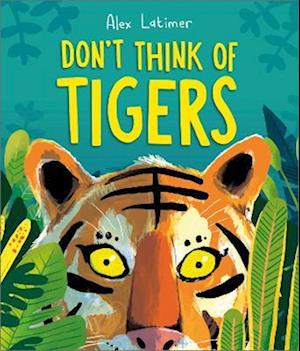 Cover for Alex Latimer · Don't Think of Tigers (Paperback Book) (2025)