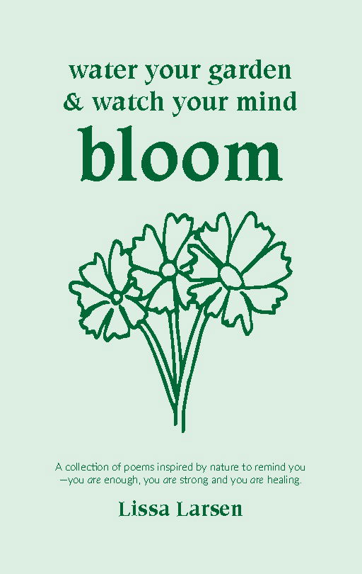 Cover for Lissa Larsen · Water your garden and watch your mind bloom (Paperback Book) [1st edition] (2025)