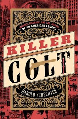 Cover for Harold Schechter · Killer Colt (Book) (2024)