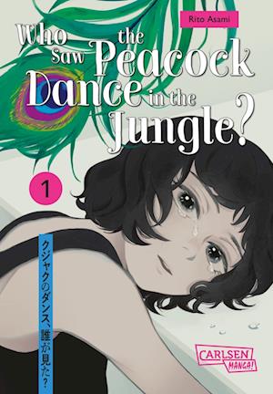 Cover for Rito Asami · Who Saw the Peacock Dance in the Jungle? 1 (Book) (2025)