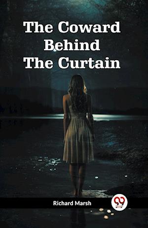 Cover for Richard Marsh · The Coward Behind The Curtain (Paperback Book) (2024)