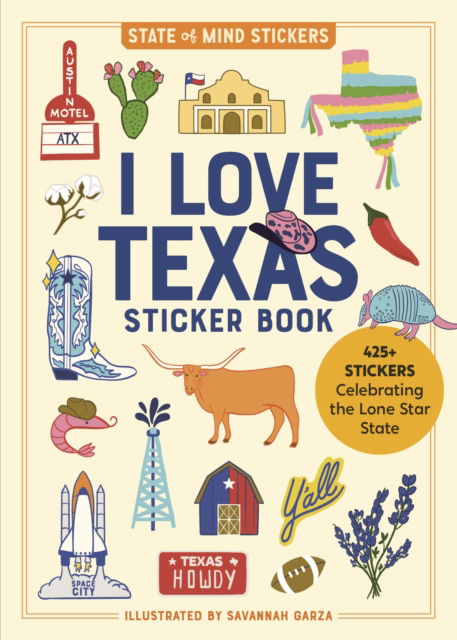 Cover for Workman Publishing · I Love Texas Sticker Book: 425+ Stickers Celebrating the Lone Star State (Paperback Book) (2025)