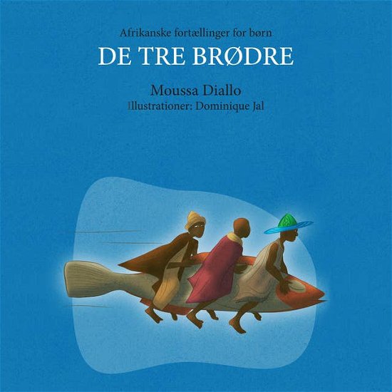 Cover for Moussa Diallo · De tre brødre (Book) (2020)