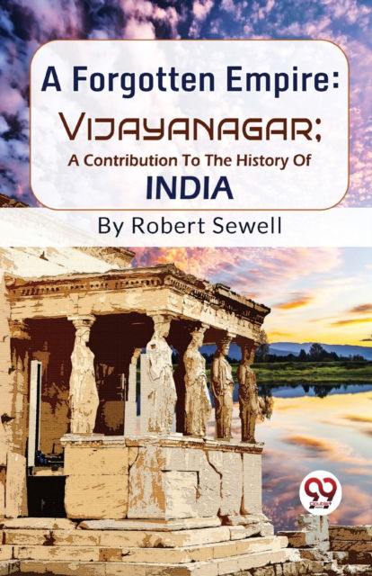 Cover for Robert Sewell · A Forgotten Empire: Vijayanagar - a Contribution to the History of India (Paperback Bog) (2023)