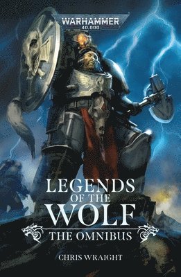 Cover for Chris Wraight · Legends of the Wolf: The Omnibus (Paperback Book) (2025)