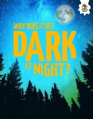 Young Science Seekers: Why Does it Get Dark at Night? - Young Science Seekers - Rebecca Storm - Books - Hungry Tomato Ltd - 9781835697283 - August 28, 2025