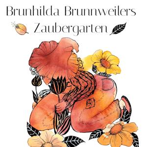 Cover for Nicole Carina Fritz · Brunhilda Brunnweilers Zaubergarten (Book) (2022)