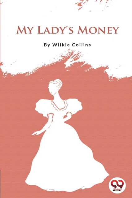 Cover for Wilkie Collins · My Lady's Money (Paperback Book) (2022)