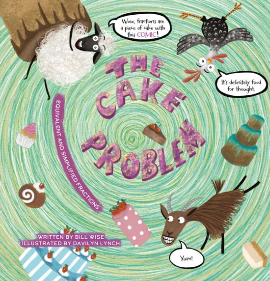 Cover for Bill Wise · The Cake Problem. Equivalent and Simplified Fractions - Hilariously Simple Math (Hardcover Book) (2025)