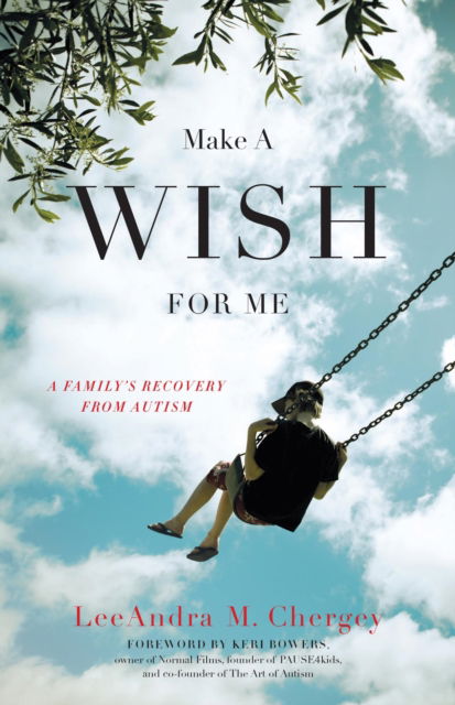 Cover for LeeAndra Chergey · Make a Wish for Me: A Family's Recovery from Autism (Paperback Book) (2015)