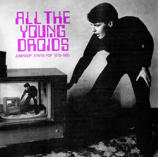Cover for All The Young Droids: Junkshop Synth Pop 1978-1985 (LP) (2025)