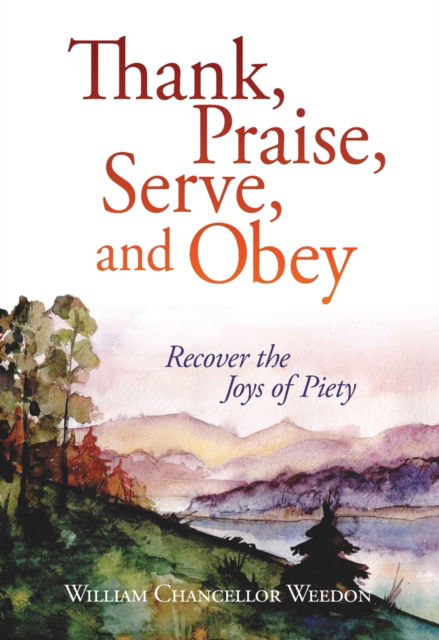 Cover for William C. Weedon · Thank, Praise, Serve, and Obey (Paperback Book) (2017)