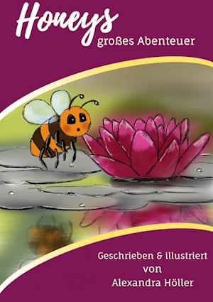 Cover for Alexandra Höller · Honeys großes Abenteuer (Hardcover Book) (2021)