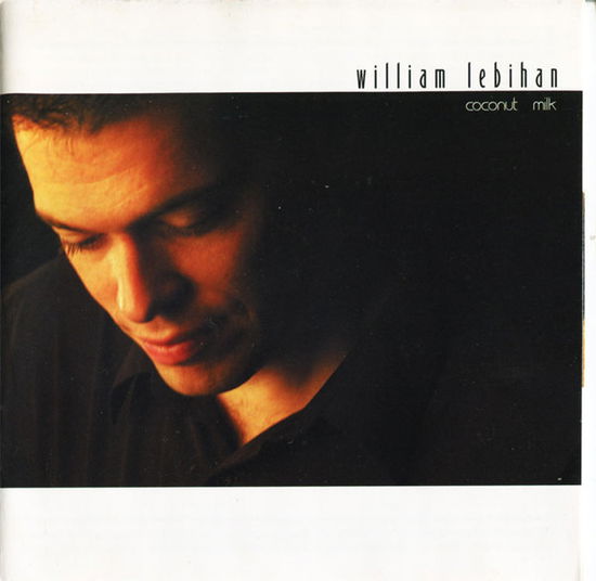 Cover for William Lebihan · Coconut Milk (CD) (2002)