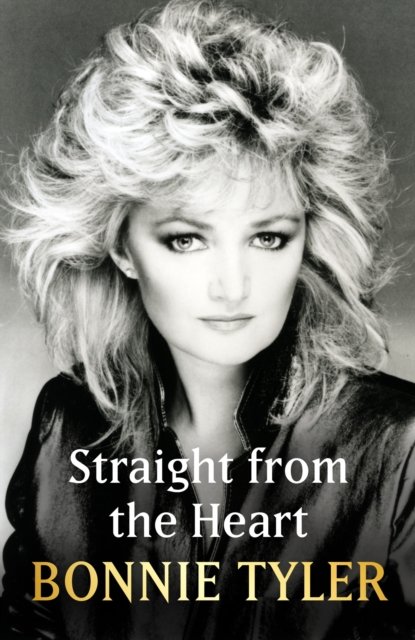 Cover for Bonnie Tyler · Straight from the Heart: BONNIE TYLER'S AUTOBIOGRAPHY (Paperback Bog) (2024)