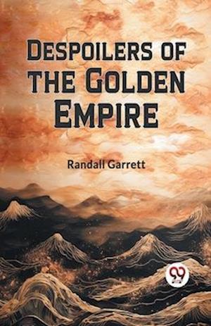 Cover for Randall Garrett · Despoilers of the Golden Empire (Paperback Book) (2023)